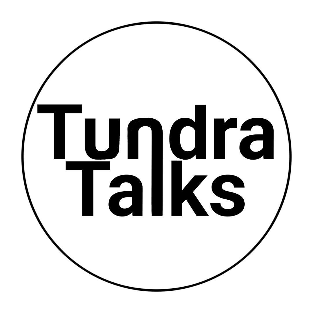 Tundra Talks
